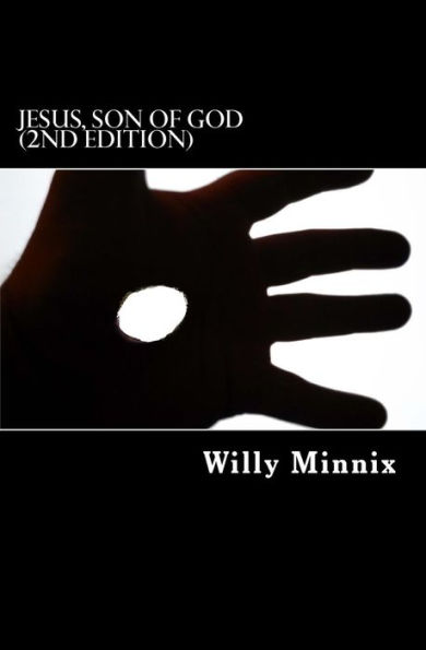 Jesus, Son of God (2nd Edition): A Collection of Sermons, Essays and Thoughts About the Most Important Person in History