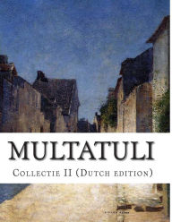 Title: Multatuli, Collectie II (Dutch edition), Author: Eduard Douwes Dekker