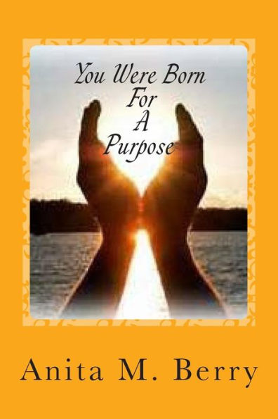You Were Born For A purpose