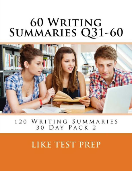 60 Writing Summaries Q31-60: 120 Writing Summaries 30 Day Pack 2