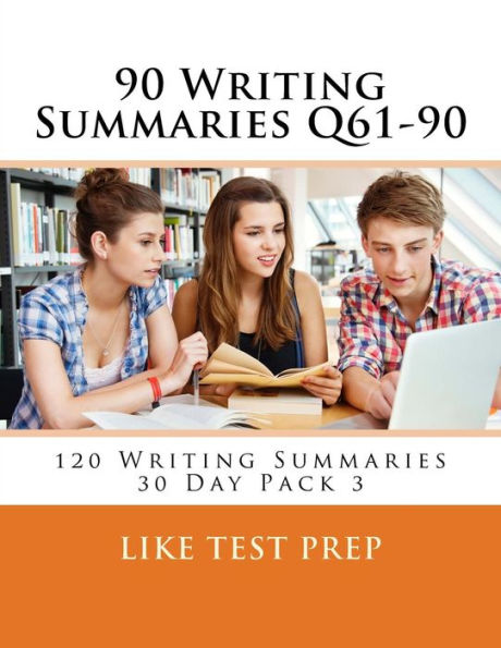 90 Writing Summaries Q61-90: 120 Writing Summaries 30 Day Pack 3