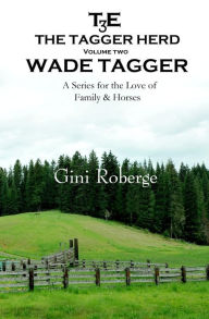 Title: The Tagger Herd: Wade Tagger, Author: Gini S Roberge