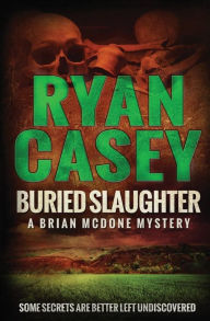 Title: Buried Slaughter, Author: Ryan Casey