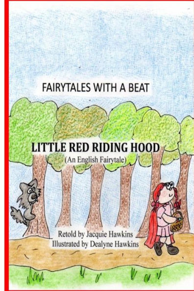 Little Red Riding Hood: An English Fairytale retold in rhyme