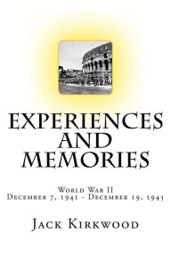 Title: World War II Experiences and memories, Author: Jack Kirkwood