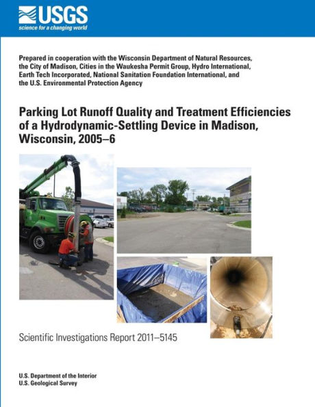 Parking Lot Runoff Quality and Treatment Efficiencies of a Hydrodynamic-Settling Device in Madison, Wisconsin, 2005?6