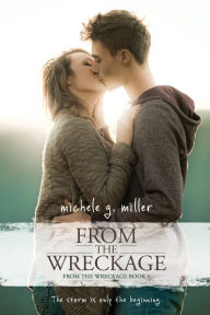 Title: From The Wreckage, Author: Michele G. Miller