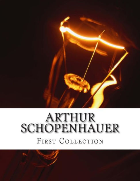 Arthur Schopenhauer, First Collection by T Bailey Saunders, Arthur ...