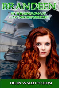 Title: Brandeen: In the Shadow of Captain Moonlight, Author: Bettse Folsom