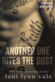 Title: Another One Bites the Dust, Author: Lani Lynn Vale