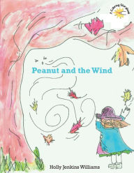 Title: Peanut and the Wind, Author: Holly Jenkins Williams
