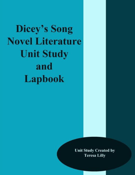 Dicey's Song Novel Literature Unit Study and Lapbook