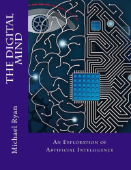 Title: The Digital Mind: An Exploration of artificial intelligence, Author: Michael Ryan