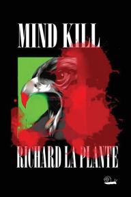 Title: Mind Kill, Author: Richard La Plante