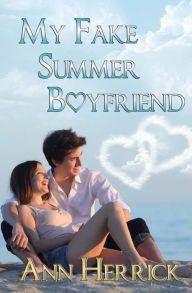 Title: My Fake Summer Boyfriend, Author: Ann Herrick