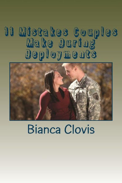 11 Mistakes Couples Make During Deployments