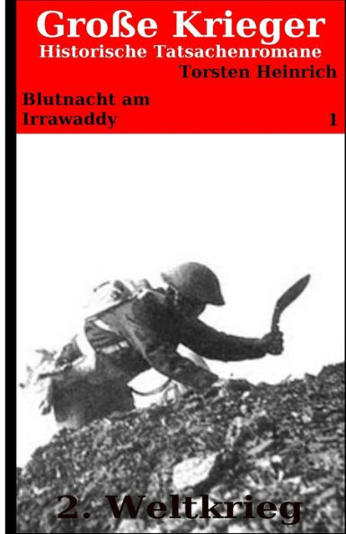 Blutnacht am Irrawaddy: Historischer Tatsachenroman