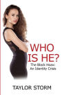 Who Is He?: The Black Hoax: An Identity Crisis