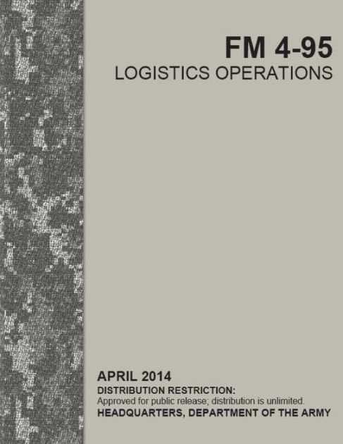 FM 4-95: Logistics Operations by Wounded Warrior Publications ...