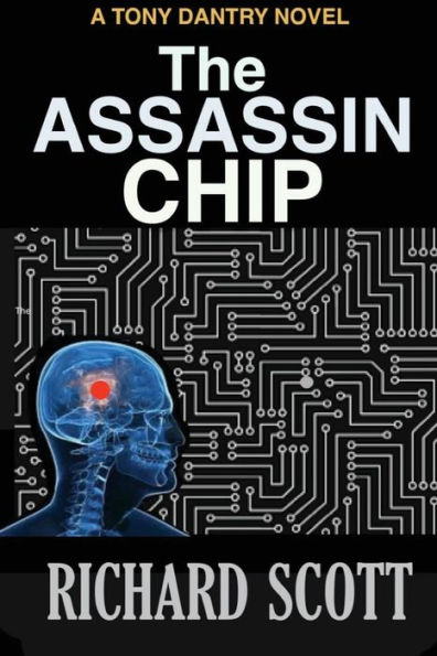 The Assassin Chip: A Tony Dantry Thriller