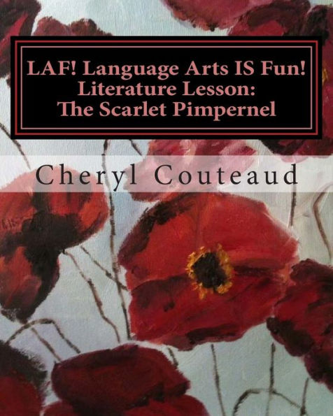 LAF! Language Arts IS Fun! Literature Lesson: The Scarlet Pimpernel: Language Arts IS Fun!