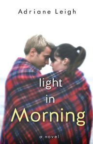 Title: Light in Morning, Author: Adriane Leigh