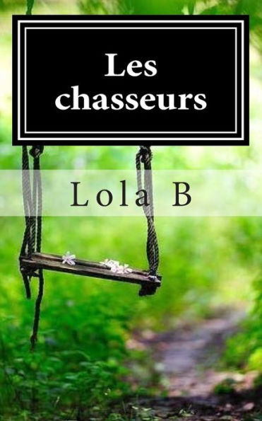 Les chasseurs: Tome 1: Esteban - Chase