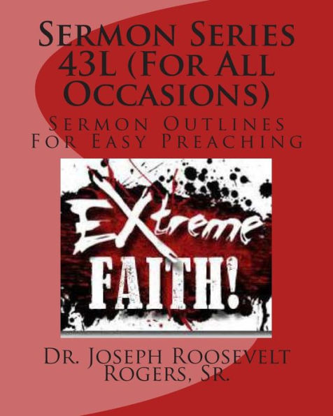 Sermon Series 43L (For All Occasions): Sermon Outlines For Easy Preaching