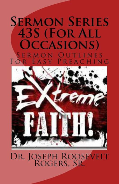 Sermon Series 43S (For All Occasions): Sermon Outlines For Easy Preaching