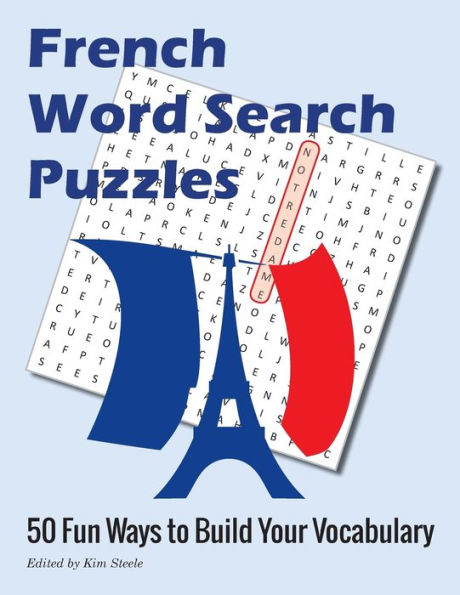 French Word Search Puzzles: 50 Fun Ways to Build Your Vocabulary