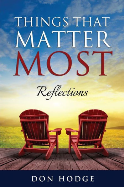 Things That Matter Most: Reflections