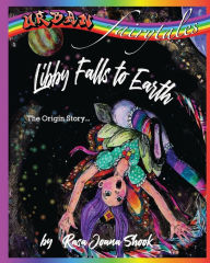 Title: Urban Fairytales: The Origin Story: Libby Falls to Earth, Author: Rasa Joana Shook