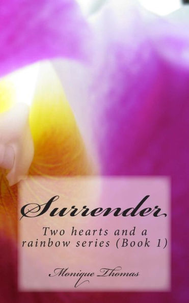 Surrender: Two hearts & a rainbow series (Book 1)