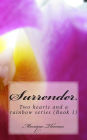 Surrender: Two hearts & a rainbow series (Book 1)