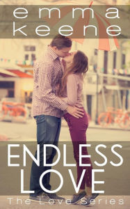 Title: Endless Love (The Love Series #3), Author: Emma Keene