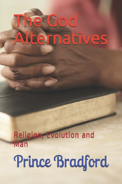 The God Alternatives: Religion, Evolution and Man