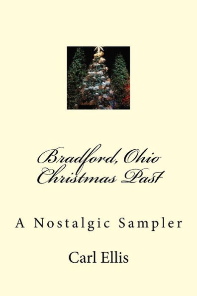 Bradford, Ohio Christmas Past: A Nostalgic Sampler
