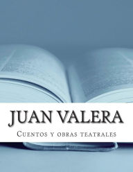 Title: Juan Valera, cuentos y obras teatrales, Author: Juan Valera