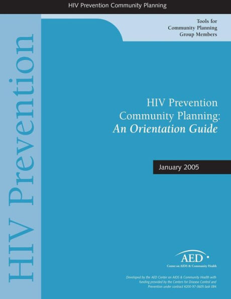 HIV Prevention Community Planning: A Orientation Guide: January 2005