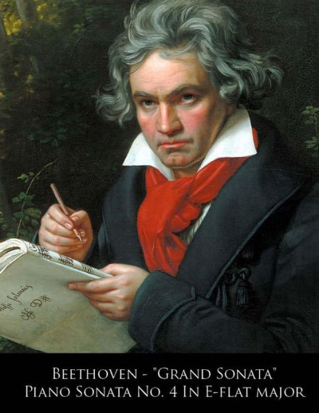 Beethoven - "Grand Sonata" Piano Sonata No. 4 In E-flat major