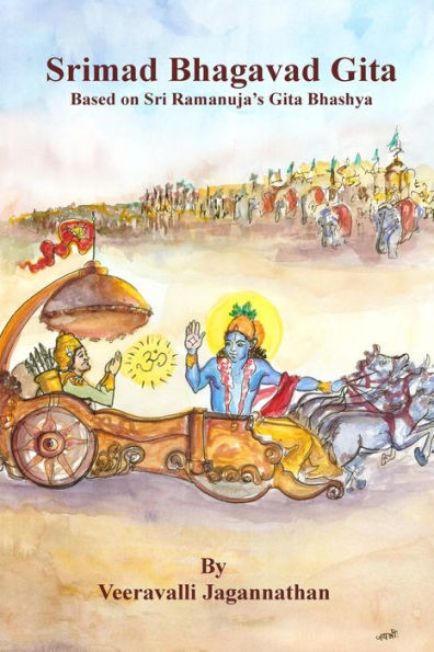 Bhagavad Gita: Based on Sri Ramanuja's Gitabhashyam