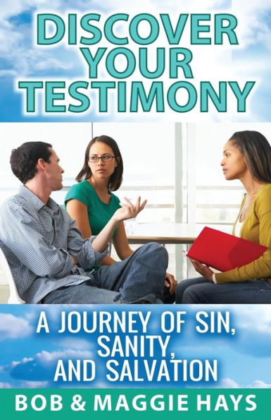 Discover Your Testimony: A Journey of sin, Sanity, and Salvation