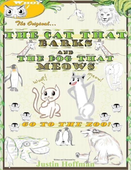 The Cat That Barks And The Dog That Meows: Go To The Zoo!