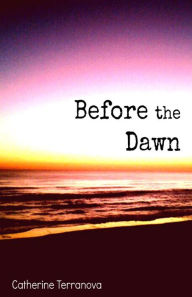 Title: Before the Dawn, Author: Catherine Terranova