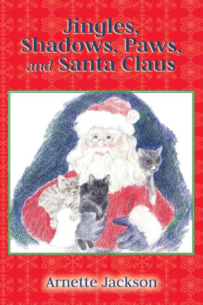 Jingles, Shadows, Paws, and Santa Claus: Jingles' New Adventures