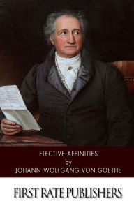 Title: Elective Affinities, Author: Johann Wolfgang von Goethe