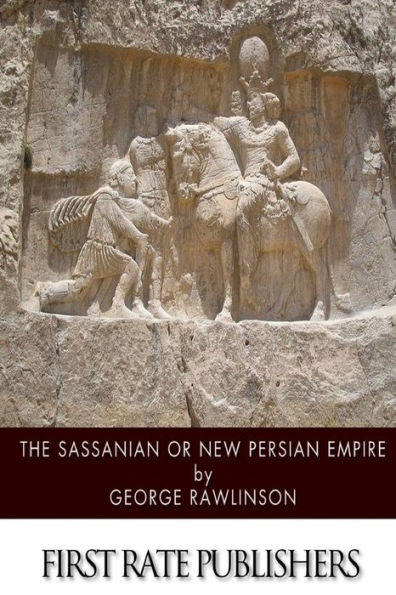 The Sassanian or New Persian Empire