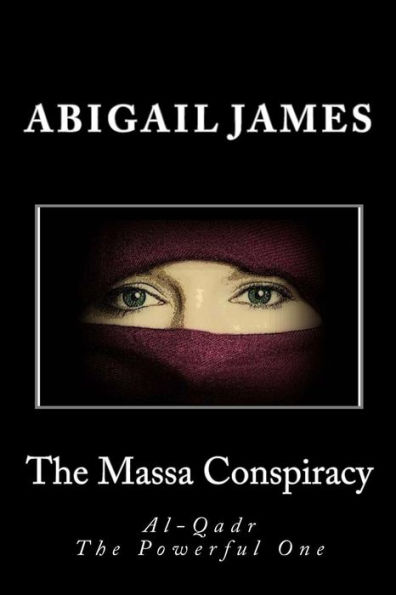 The Massa Conspiracy: Al-Qadr The Powerful One