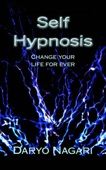 Self Hypnosis: Change your life for ever