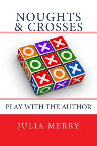 Title: Noughts and Crosses: Play with the Author, Author: Julia Merry
